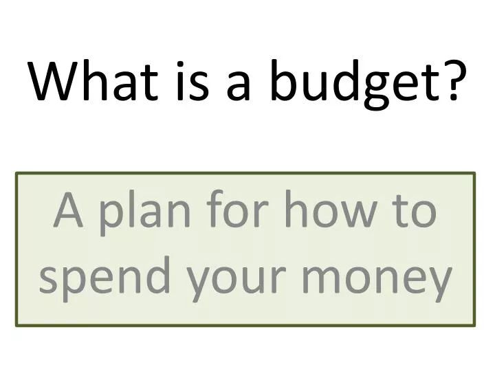 a plan for how to spend your money