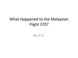 What Happened to the Malaysian Flight 370?