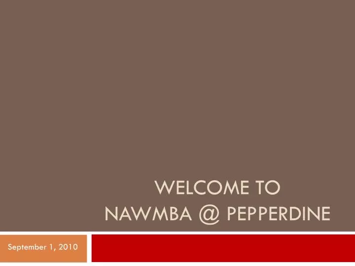 welcome to nawmba @ pepperdine