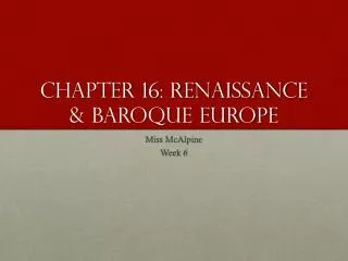 Chapter 16: Renaissance &amp; Baroque Europe