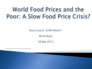 World Food Prices and the Poor: A Slow Food Price Crisis?