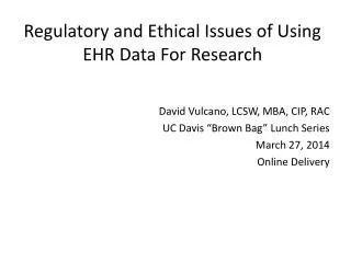 Regulatory and Ethical Issues of Using EHR Data For Research