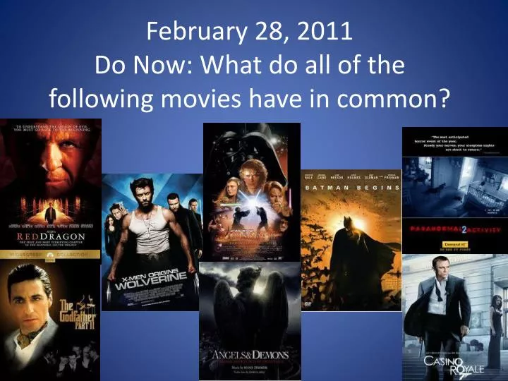 february 28 2011 do now what do all of the following movies have in common