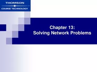 Chapter 13: Solving Network Problems