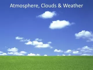 Atmosphere, Clouds &amp; Weather