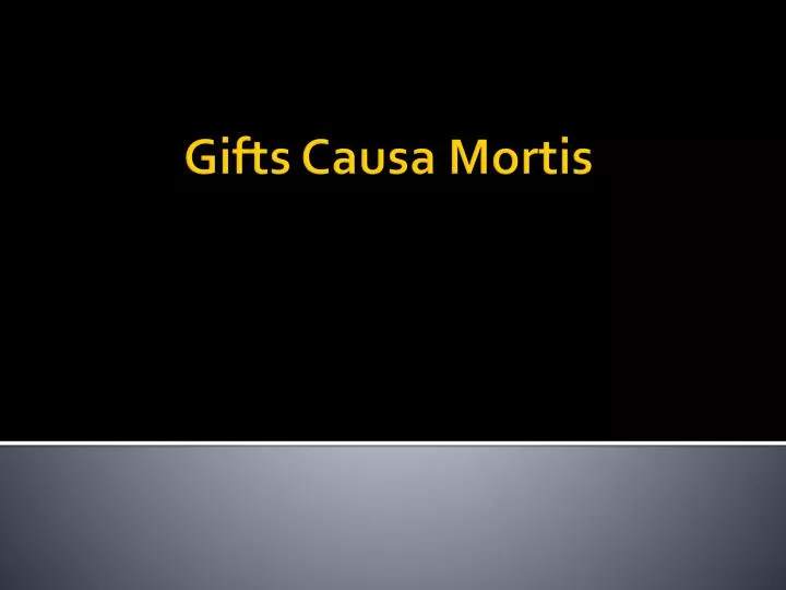 gifts causa mortis