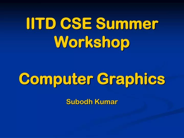 iitd cse summer workshop computer graphics
