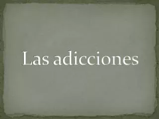 las adicciones