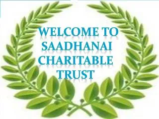 Welcome to Saadhanai charitable trust