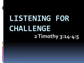 Listening for challenge