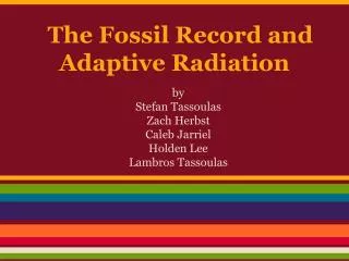 The Fossil Record and Adaptive Radiation