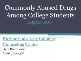 Commonly Abused Drugs Among C ollege S tudents August 2014