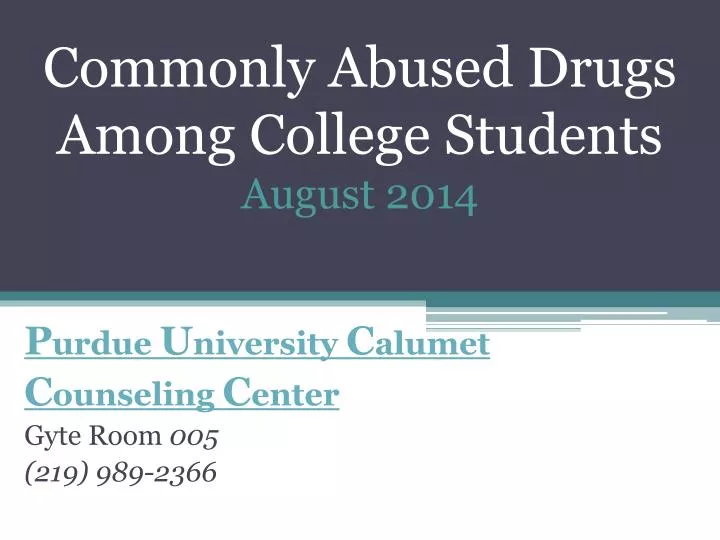 commonly abused drugs among c ollege s tudents august 2014