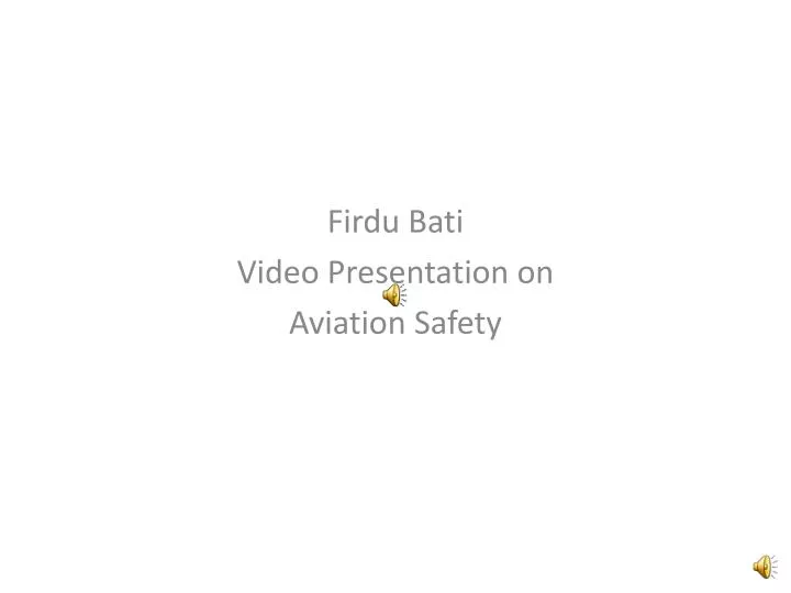 firdu bati video presentation on aviation safety