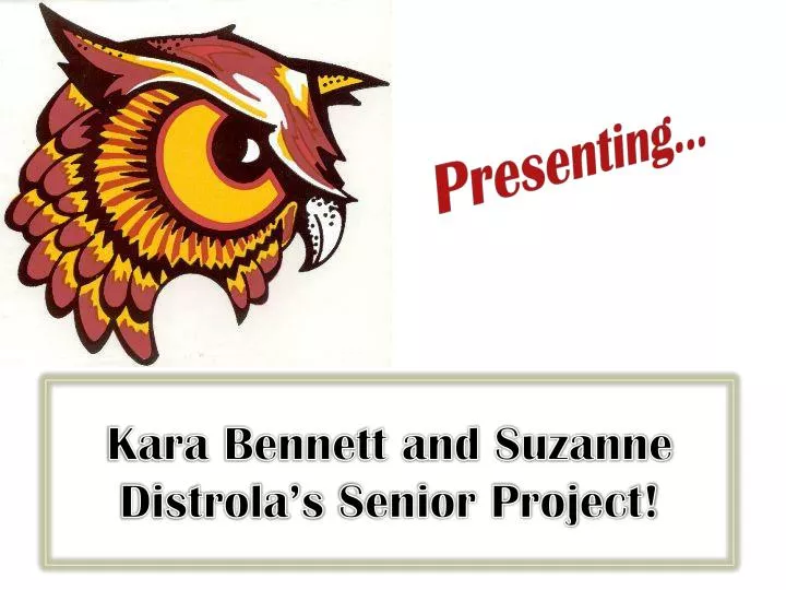 kara bennett and suzanne distrola s senior project