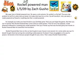 Rocket powered man 1/5/09 by Z ach Gusho