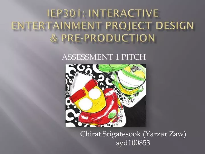 iep301 interactive entertainment project design pre production