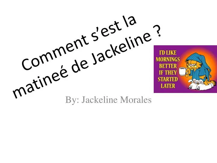 comment s est la matine de jackeline