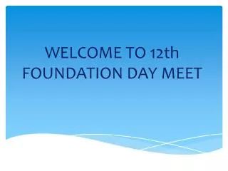 WELCOME TO 12th FOUNDATION DAY MEET