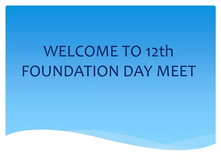 welcome to 12th foundation day meet