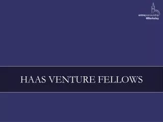 HAAS VENTURE FELLOWS