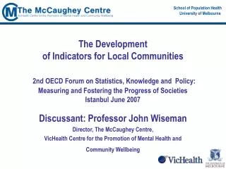 Discussant: Professor John Wiseman Director, The McCaughey Centre,