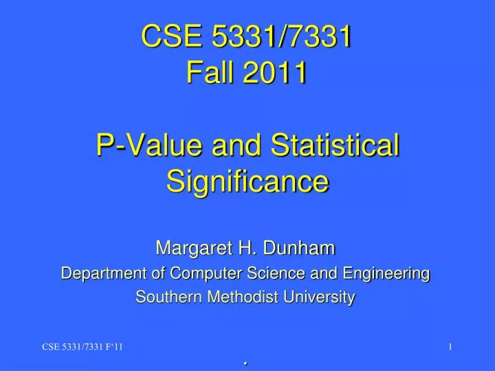 cse 5331 7331 fall 2011 p value and statistical significance