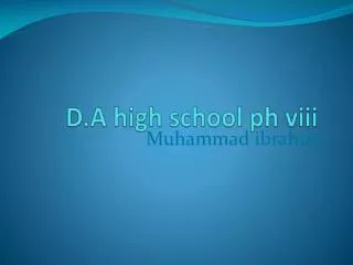 D.A high school ph viii