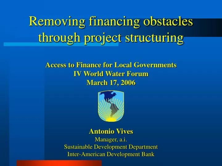 removing financing obstacles through project structuring