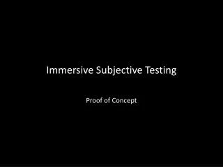 Immersive Subjective Testing