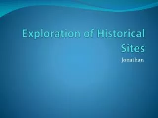 Exploration of Historical Sites