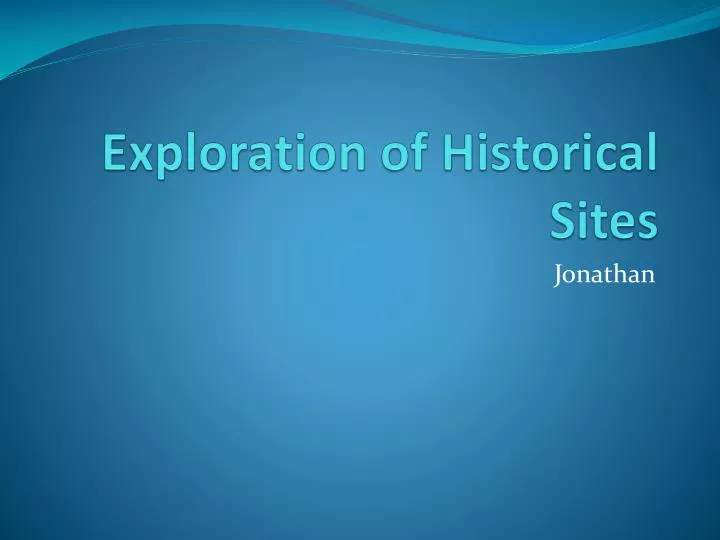 exploration of historical sites