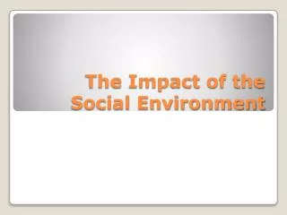 The Impact of the Social Environment