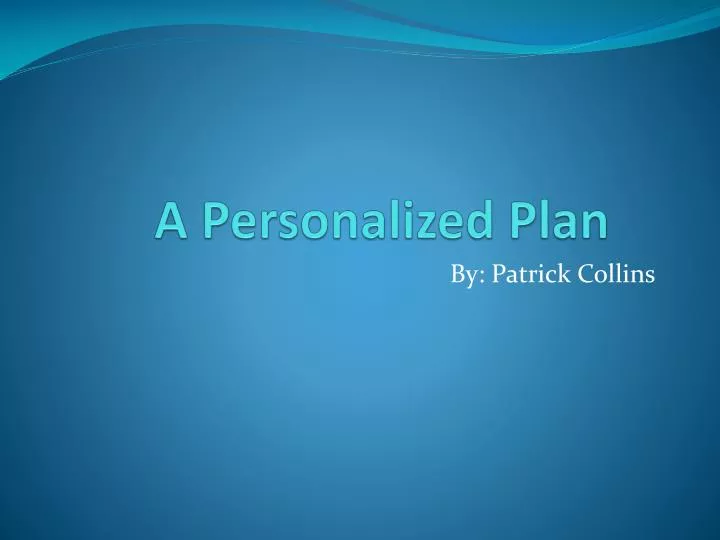 a personalized plan