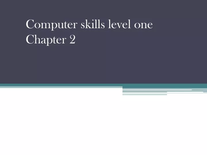 computer skills level one chapter 2