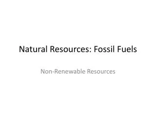 Natural Resources: Fossil Fuels