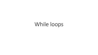While loops