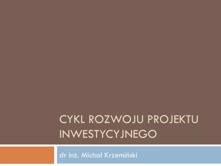 cykl rozwoju projektu inwestycyjnego