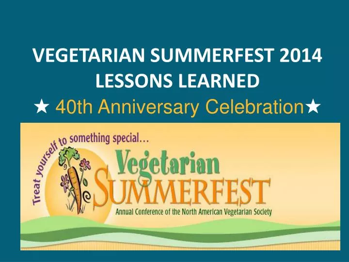 vegetarian summerfest 2014 lessons learned 40th anniversary celebration