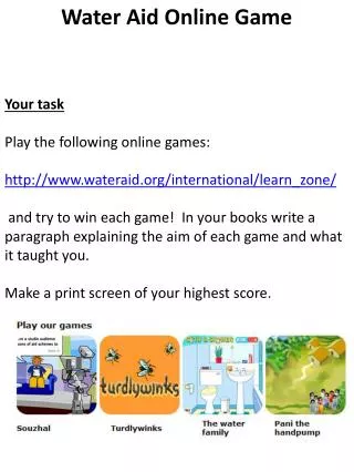 Your task Play the following online games: wateraid/international/learn_zone /