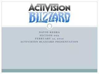 David kedra Section 002 February 12, 2010 Activision blizzard presentation