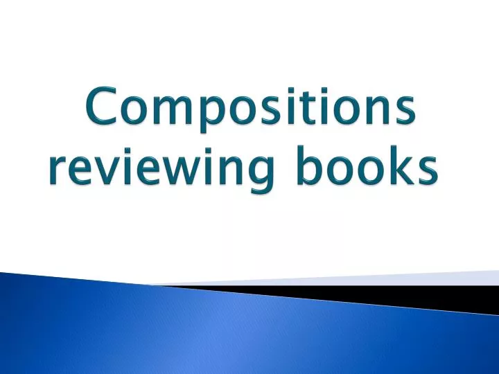 compositions reviewing books