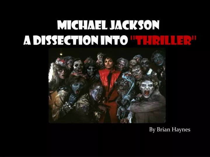 michael jackson a dissection into thriller