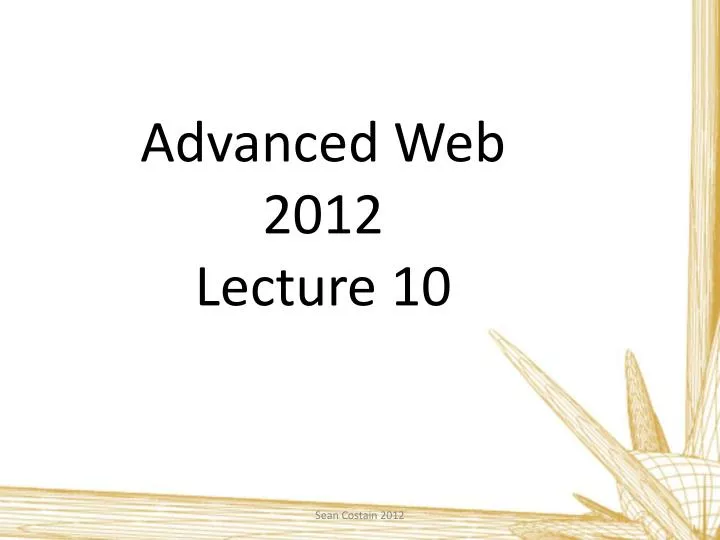 advanced web 2012 lecture 10