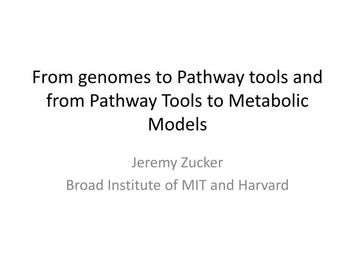 from genomes to pathway tools and from pathway tools to metabolic models