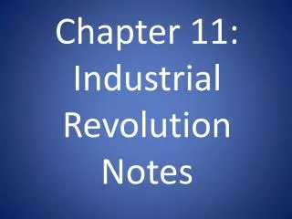 chapter 11 industrial revolution notes