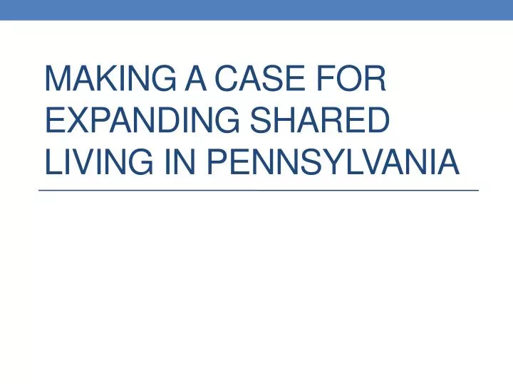 making a case for expanding shared living in pennsylvania