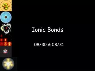 Ionic Bonds