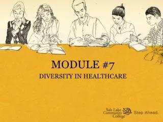 MODULE #7 DIVERSITY IN HEALTHCARE