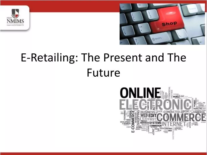 e retailing the present and the future